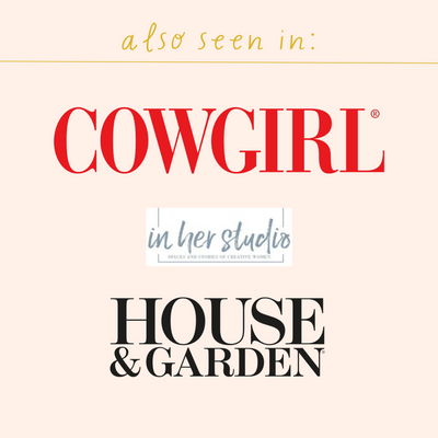 Products found in Cowgirl Magazine, In Her Studio, and House & Garden