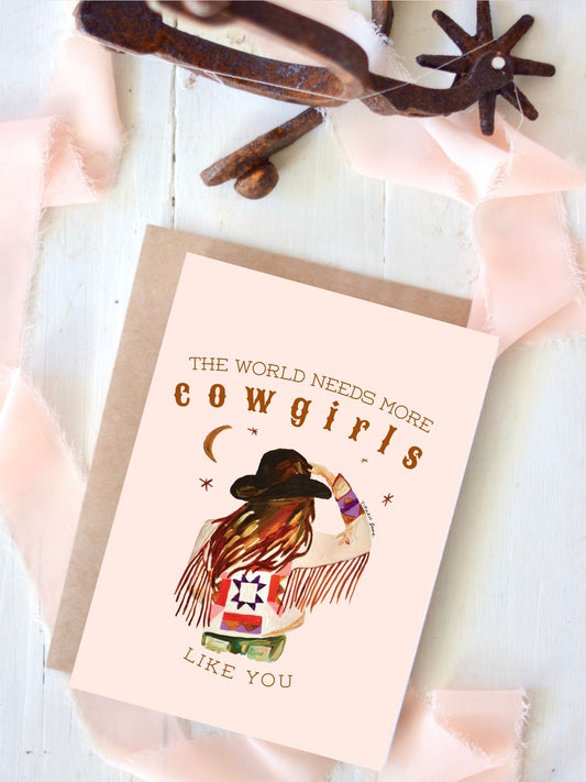 The World Needs More Cowgirls Thinking Of You Card